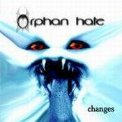Orphan Hate : Changes